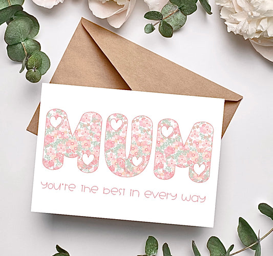 Mum, You're the Best in Every Way - Mother's Day