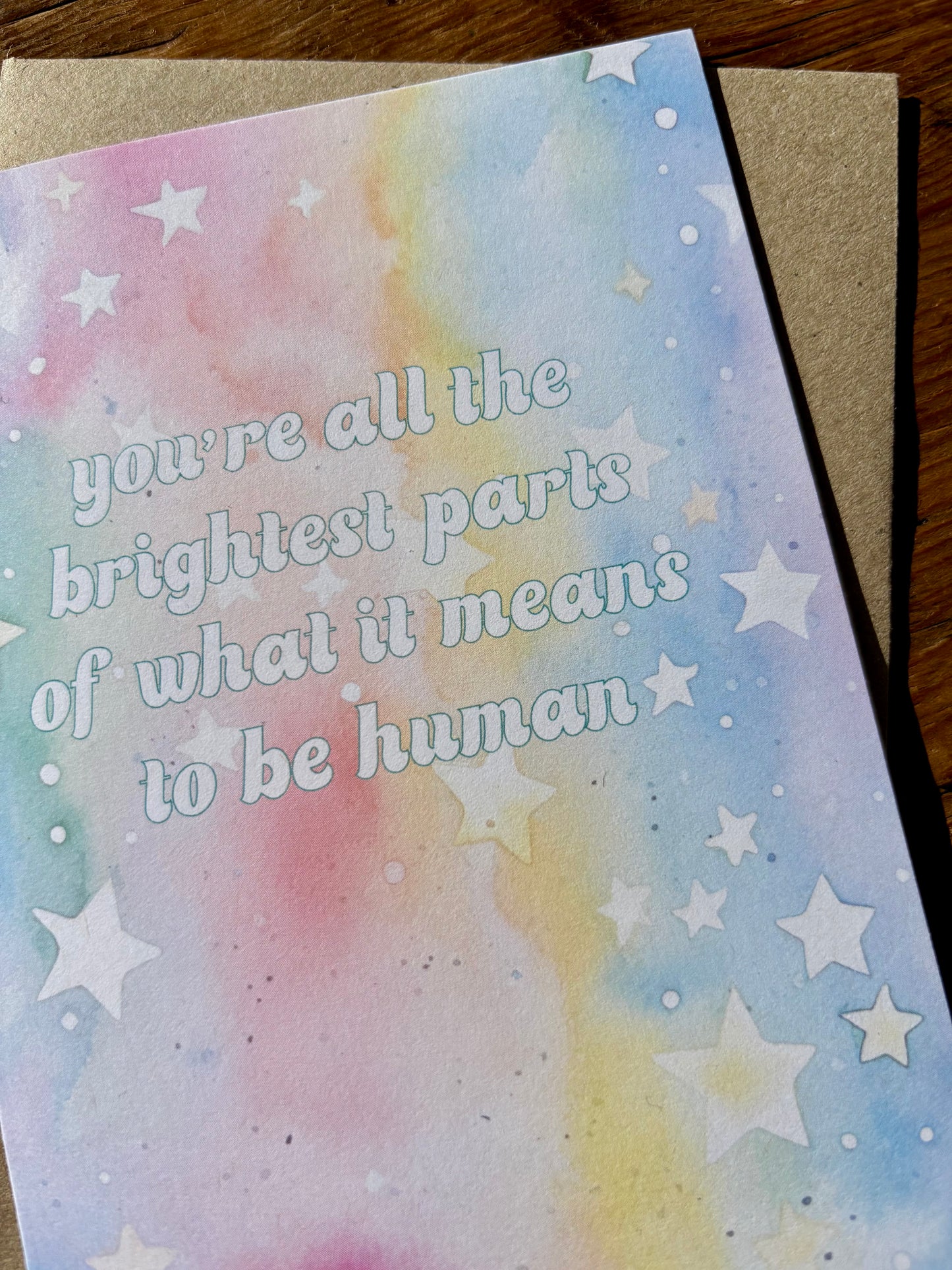 You’re all the brightest parts of what it means to be human