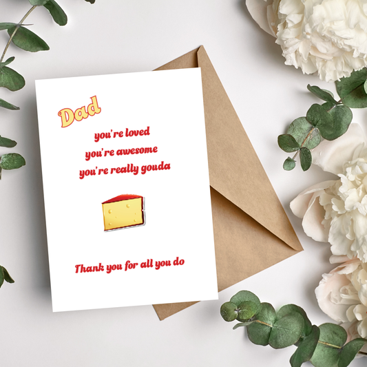 You’re Really Gouda - Dad - Father’s Day