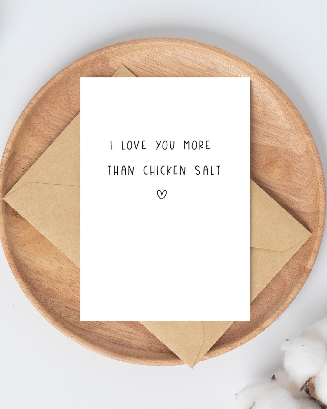 I Love You More Than Chicken Salt