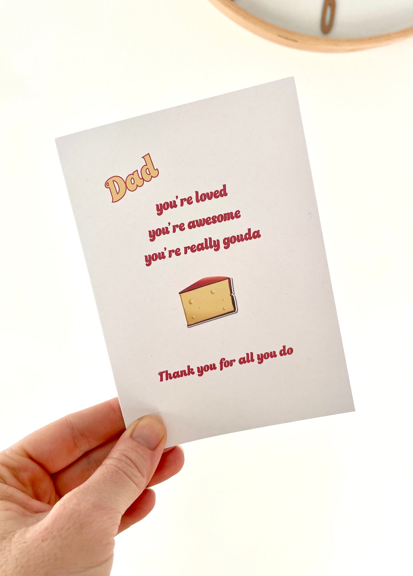 You’re Really Gouda - Dad - Father’s Day