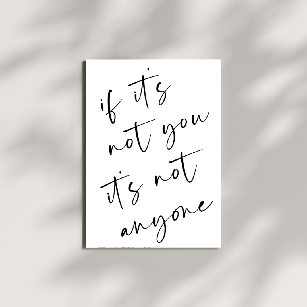 If it's not you it's not anyone