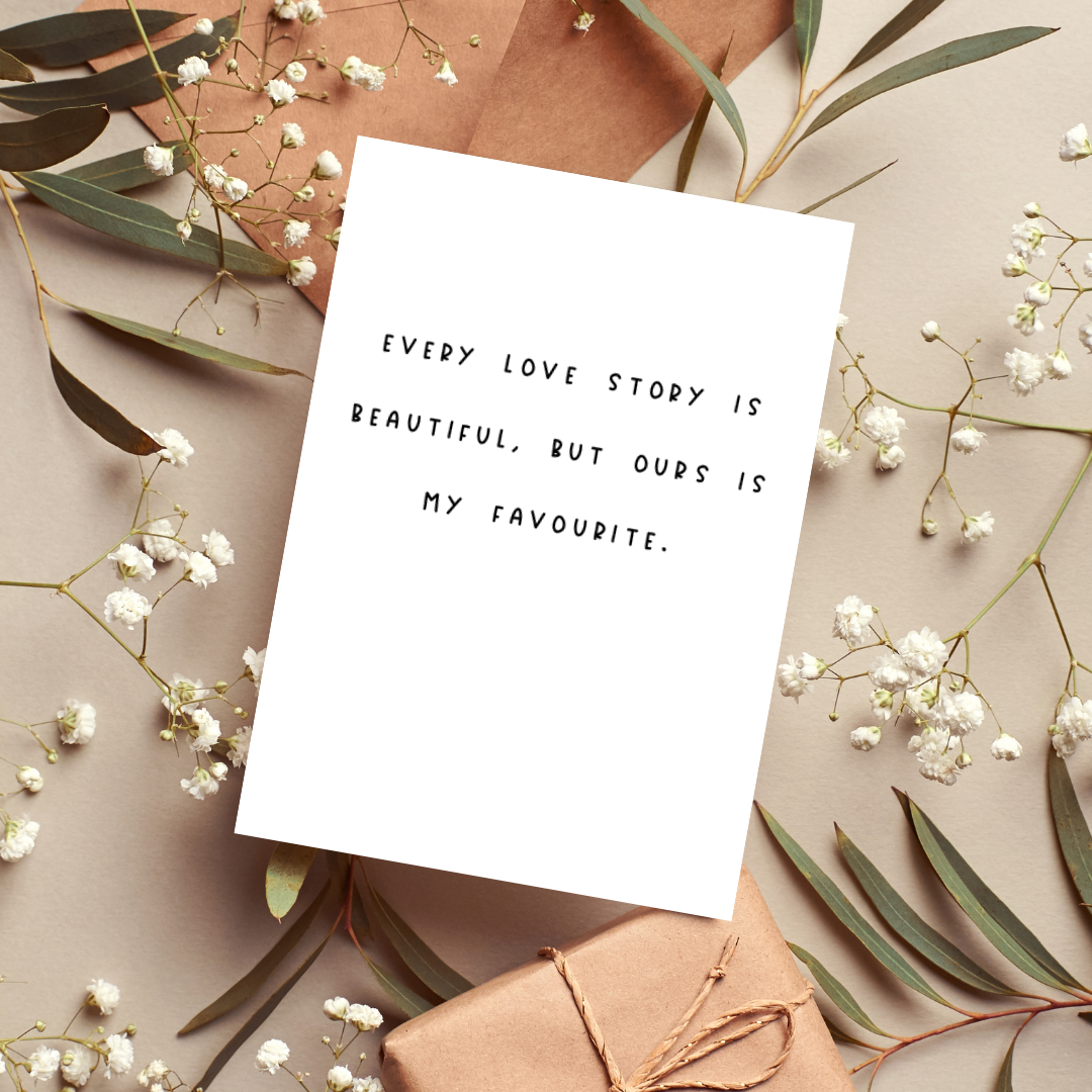 Every love story is beautiful, but ours....